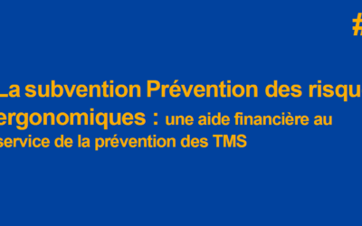 Nouveauté 2024 : Subvention pour la prévention des risques ergonomiques